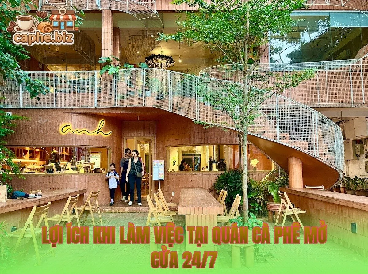 Lợi ích khi làm việc tại quán cà phê mở cửa 24/7