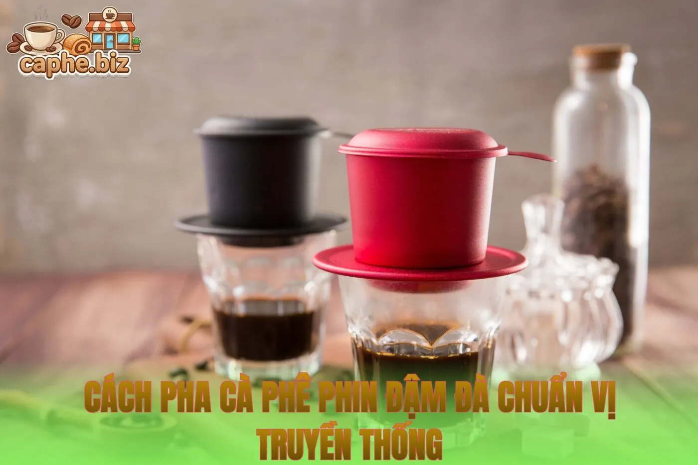 Cách Pha Cà Phê Phin Đậm Đà Chuẩn Vị Truyền Thống