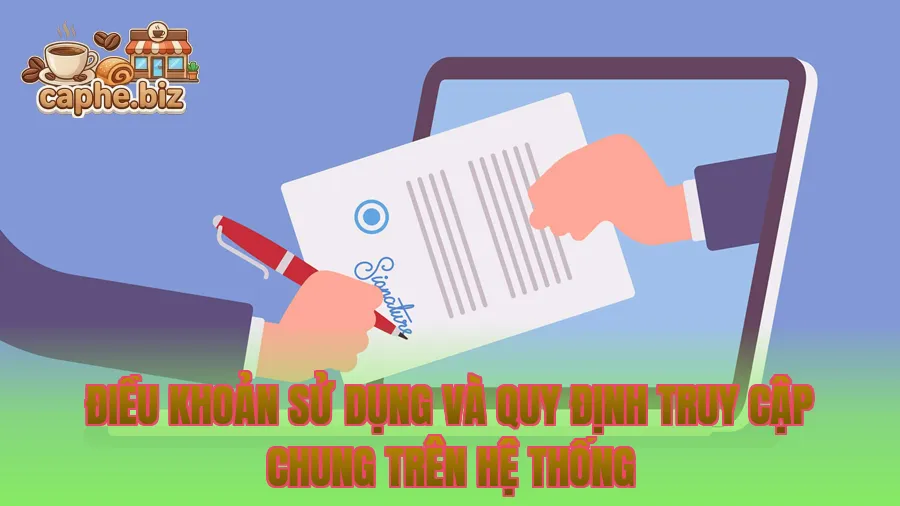 Điều khoản sử dụng và quy định truy cập chung trên hệ thống