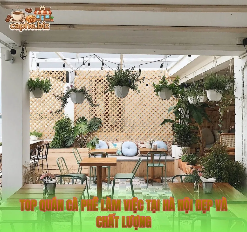Top quán cà phê làm việc tại Hà Nội đẹp và chất lượng