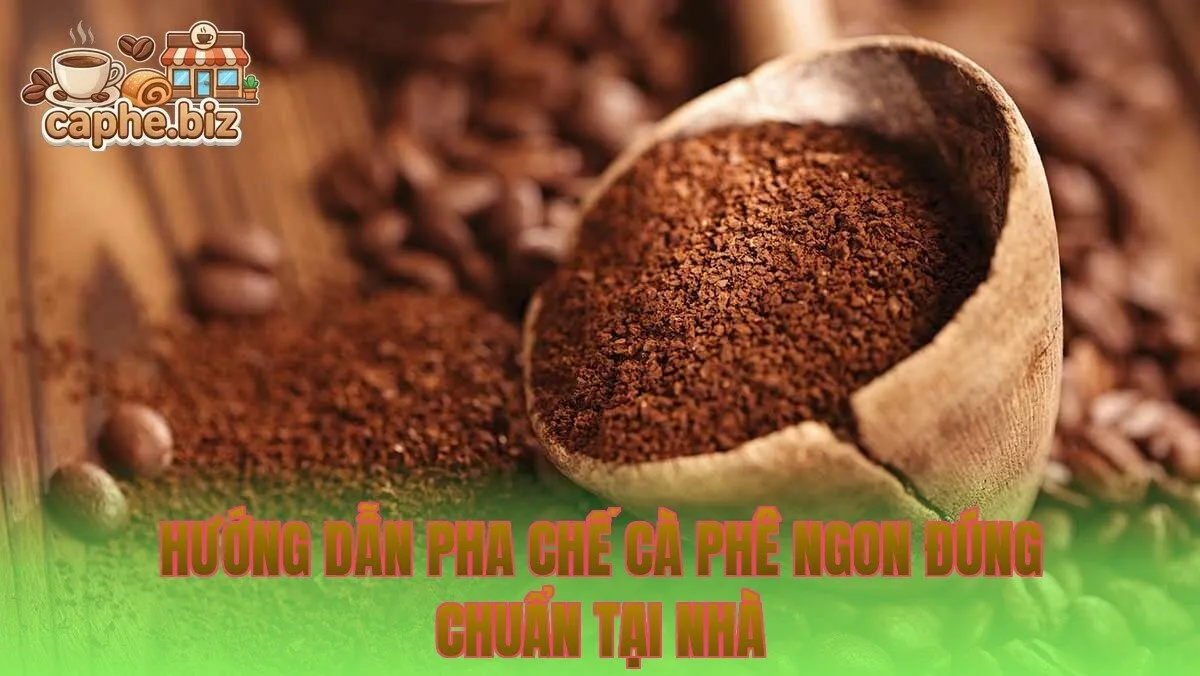 Hướng dẫn pha chế cà phê ngon đúng chuẩn tại nhà