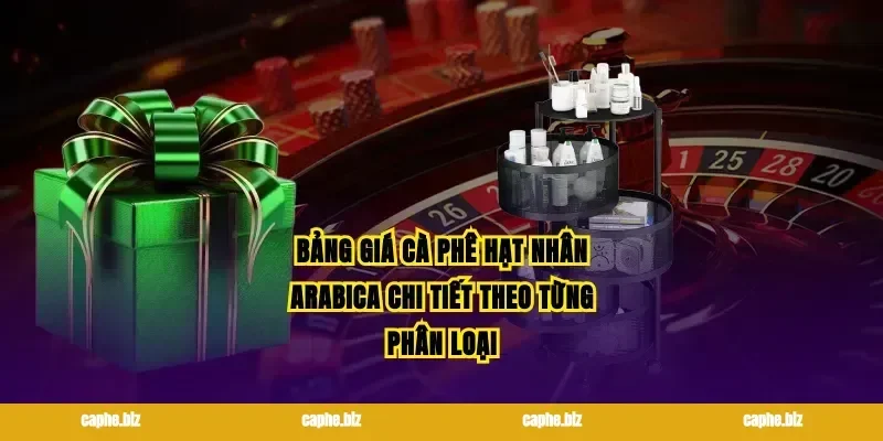 Bảng giá cà phê hạt nhân arabica chi tiết theo từng phân loại