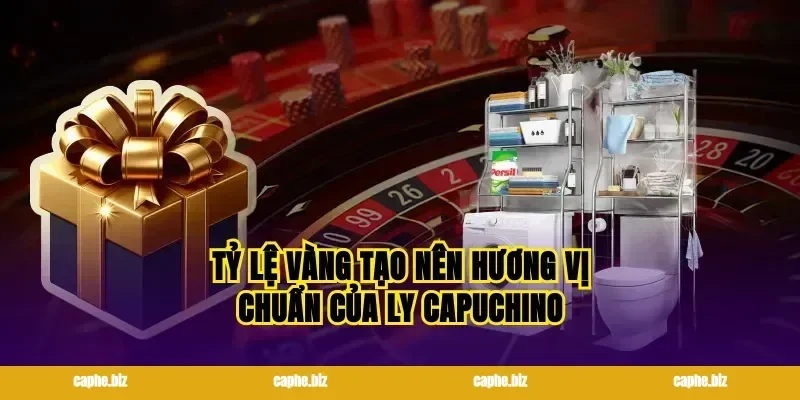 Tỷ lệ vàng tạo nên hương vị chuẩn của ly capuchino