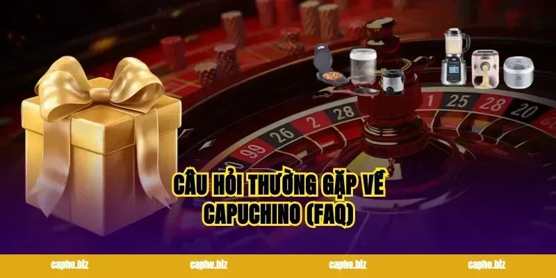 Câu hỏi thường gặp về capuchino (FAQ)